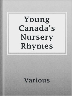 cover image of Young Canada's Nursery Rhymes